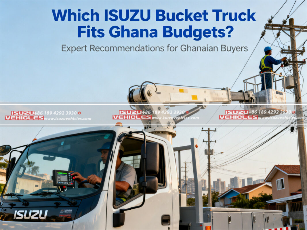 Which ISUZU Bucket Truck Fits Ghana Budgets (2)
