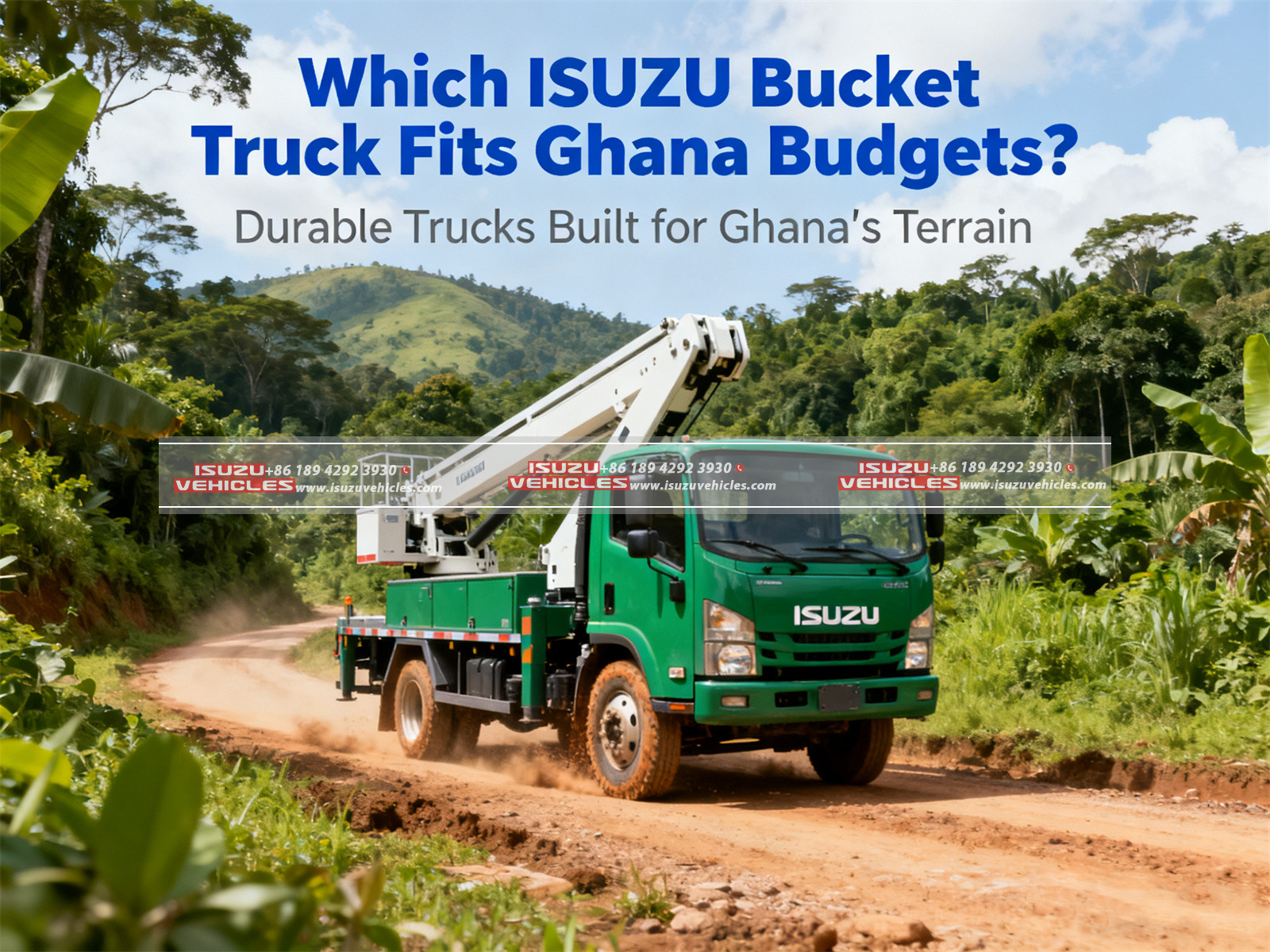 Which ISUZU Bucket Truck Fits Ghana Budgets (3)