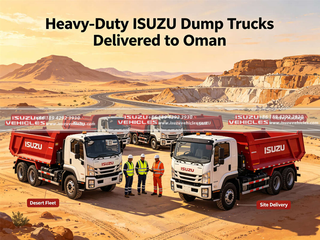 Heavy-Duty ISUZU Dump Trucks Delivered to Oman