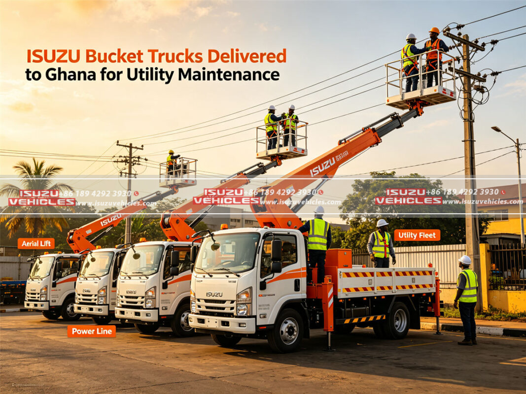 ISUZU Bucket Trucks Delivered to Ghana for Utility Maintenance
