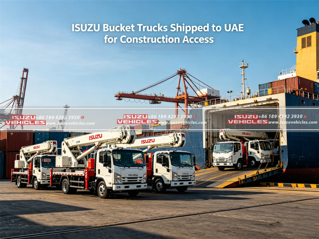 ISUZU Bucket Trucks Shipped to UAE for Construction Access