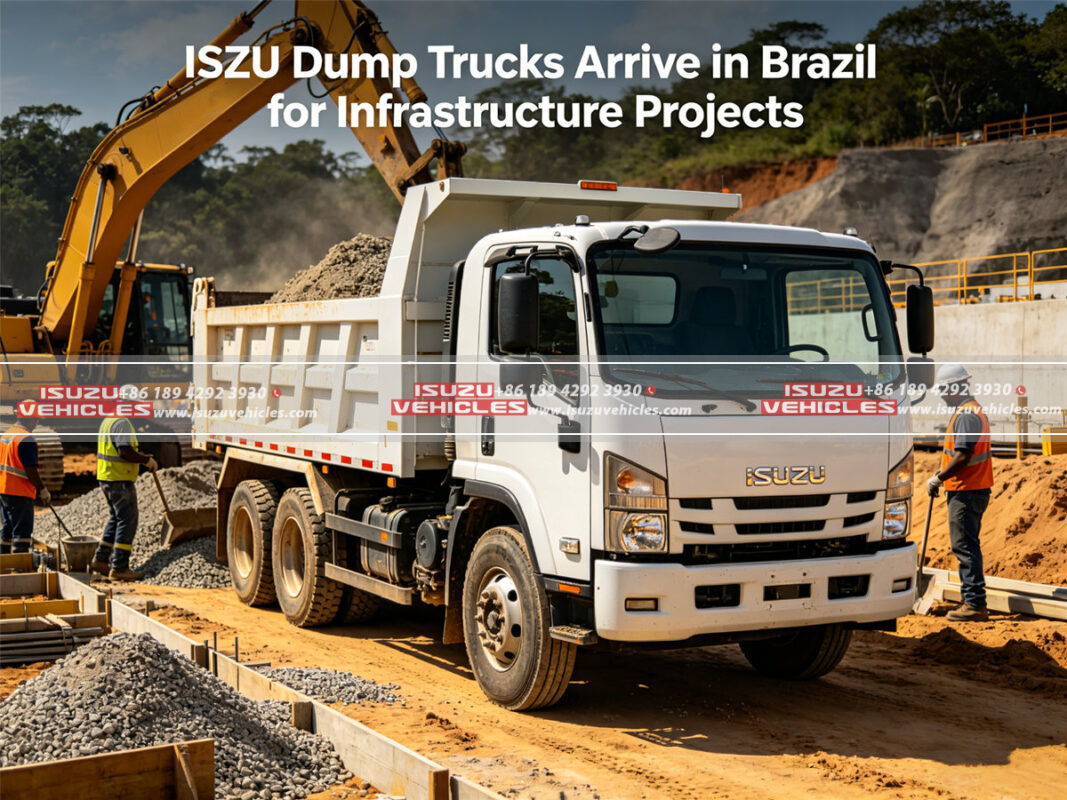 ISUZU Dump Trucks Arrive in Brazil for Infrastructure Projects
