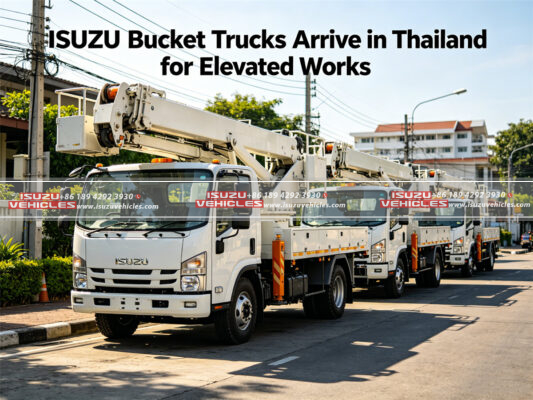 ISUZU Bucket Trucks Arrive in Thailand for Elevated Works